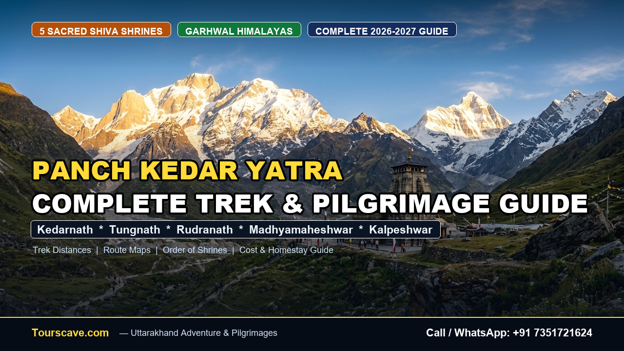 Panch Kedar Yatra Guide 2026-2027: Route Map, Trek Distance, Order, Cost & Best Time